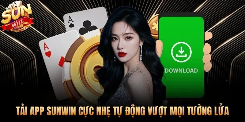 App Sunwin 32MB tự vượt tường lửa nhà mạng trong 3 phút