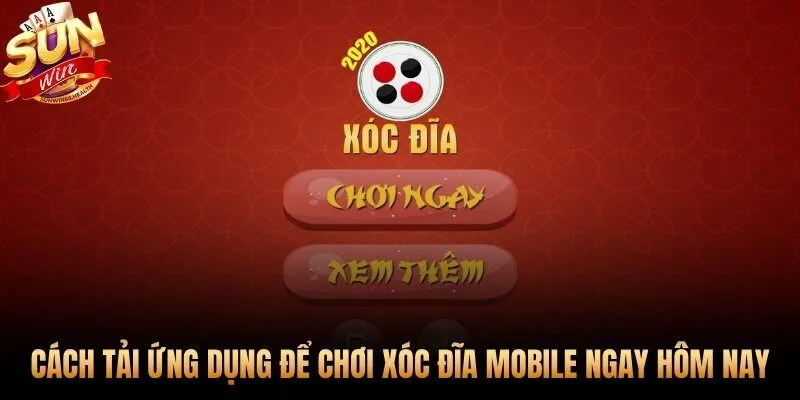 Hướng dẫn tải app xóc đĩa mobile Android và iOS nhanh nhất