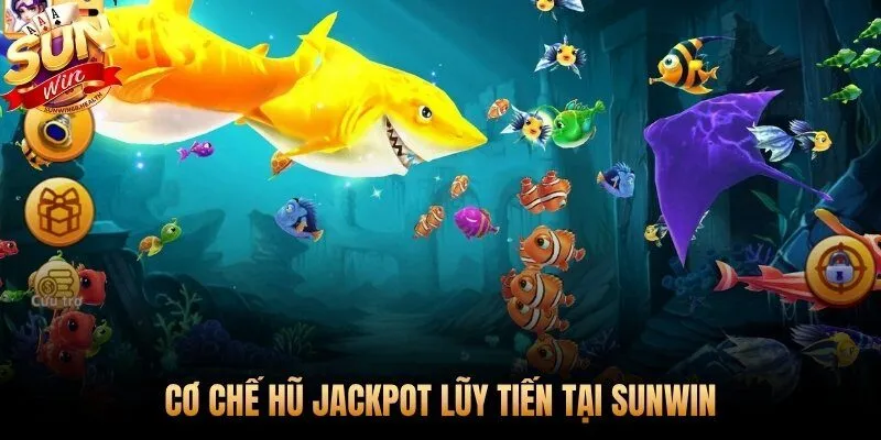 **Bắn cá jackpot** và hũ lũy tiến tăng không ngừng theo cộng đồng