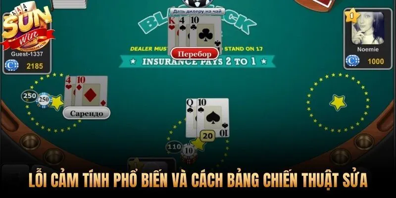 Ba lỗi cảm tính đẩy house edge **blackjack** lên cao nhất