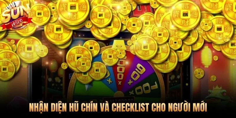 Tín hiệu hũ chín nổ hũ Sunwin và checklist chuẩn bị trước khi vào sảnh