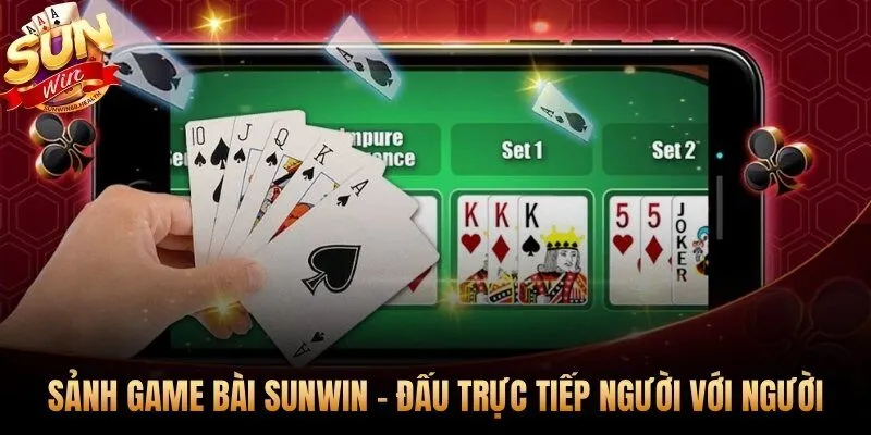 Game bài Sunwin P2P đối thủ người thật, kỹ năng quyết định tất cả