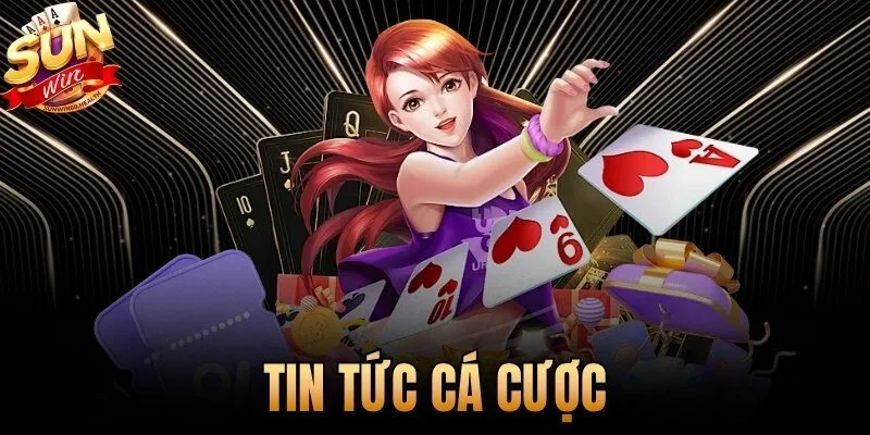 Tin Tức Cá Cược